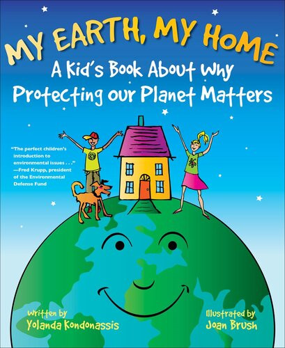My Earth My Home A Kids Book About Why Protecting The Planet Matters Yolanda Kondonassis