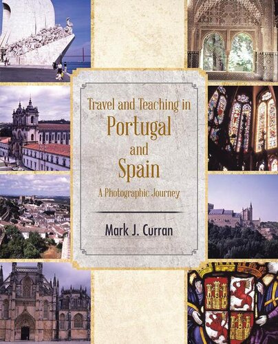 Travel And Teaching In Portugal And Spain A Photographic Journey Mark J Curran