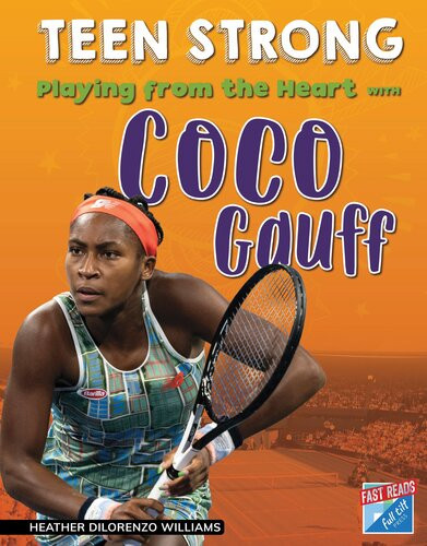 Playing From The Heart With Coco Gauff Readalong Ebook Heather Dilorenzo Williams