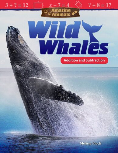 Amazing Animals Wild Whales Addition And Subtraction Readalong Ebook Melissa Pioch