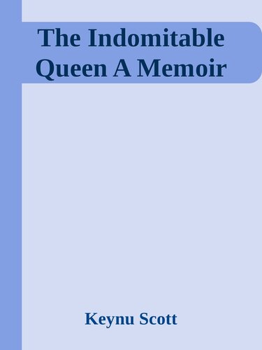 The Indomitable Queen Keynu Scott