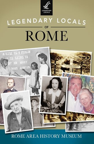Legendary Locals Of Rome Rome Area History Museum