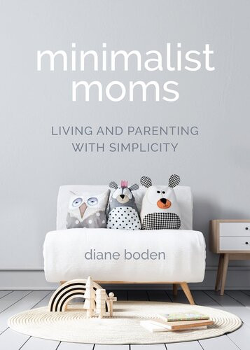 Minimalist Moms Diane Boden