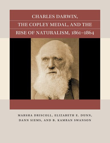Charles Darwin The Copley Medal And The Rise Of Naturalism 18611864 Marsha Driscoll
