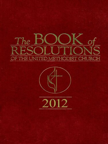 The Book Of Resolutions Of The United Methodist Church 2012 Marvin W Cropsey