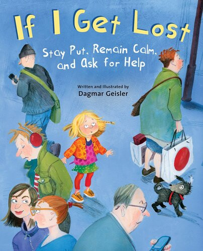 If I Get Lost Stay Put Remain Calm And Ask For Help Dagmar Geisler