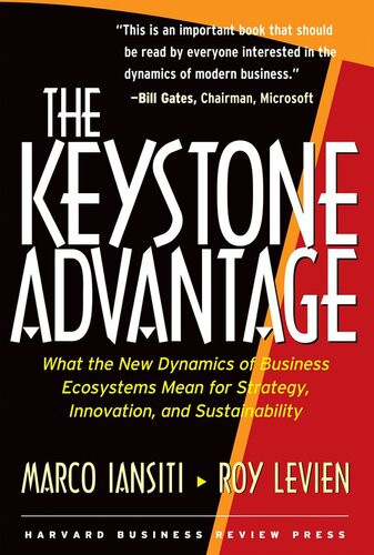 The Keystone Advantage What The New Dynamics Of Business Ecosystems Mean For Strategy Innovation And Sustainability Marco Iansiti