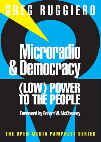 Microradio Democracy Low Power To The People Greg Ruggiero