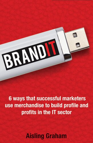 Brandit 6 Ways That Successful Marketers Use Merchandise To Build Profile And Profits In The It Sector Aisling Graham