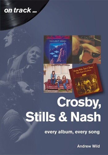 Crosby Stills And Nash Every Album Every Song Andrew Wild