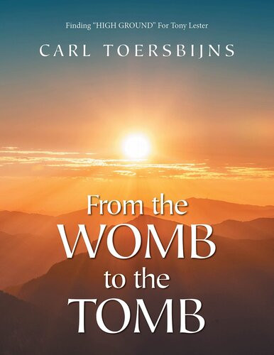 From The Womb To The Tomb Finding High Ground For Tony Lester Carl Toersbijns