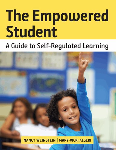 The Empowered Student A Guide To Selfregulated Learning Nancy Weinstein Maryvicki Algeri