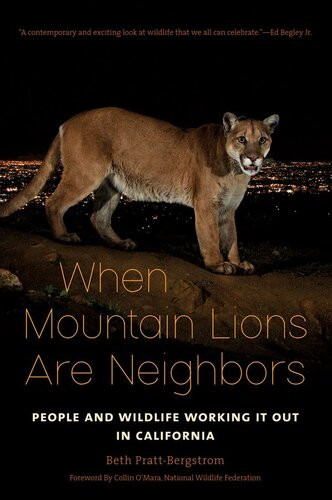 When Mountain Lions Are Neighbors People And Wildlife Working It Out In California Beth Prattbergstrom
