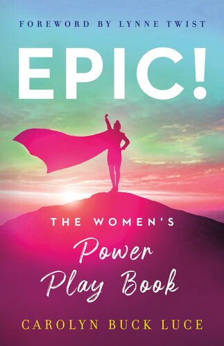 Epic The Womens Power Play Book Carolyn Buck Luce