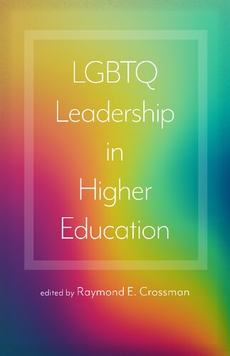Lgbtq Leadership In Higher Education Raymond E Crossman Editor