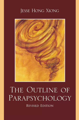 The Outline Of Parapsychology Jesse Hong Xiong