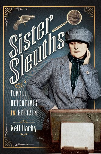 Sister Sleuths Female Detectives In Britain Nell Darby