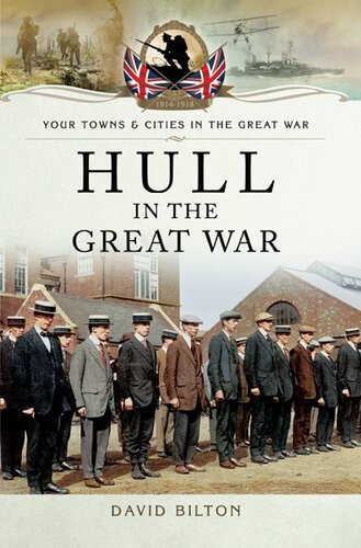 Hull In The Great War David Bilton