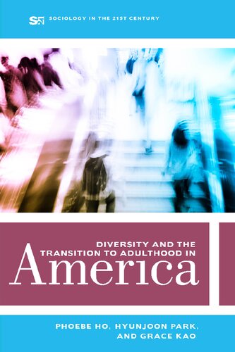 Diversity And The Transition To Adulthood In America 1st Edition Phoebe Ho