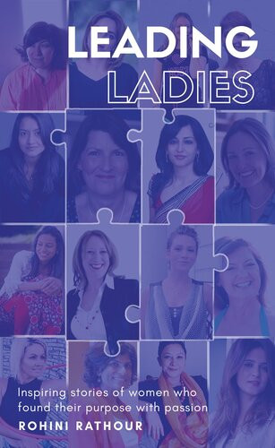 Leading Ladies Inspiring Stories Of Women Who Found Their Purpose With Passion Rohini Rathour