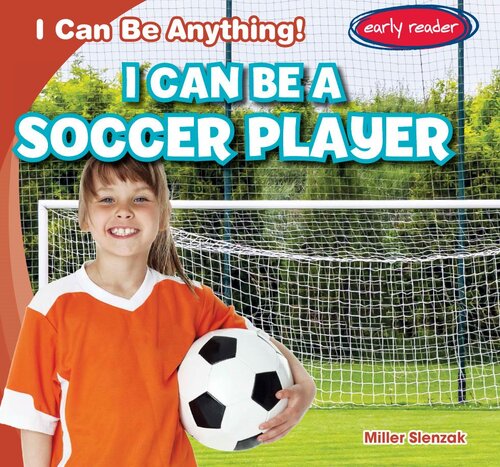 I Can Be A Soccer Player Readalong Ebook Miller Slenzak