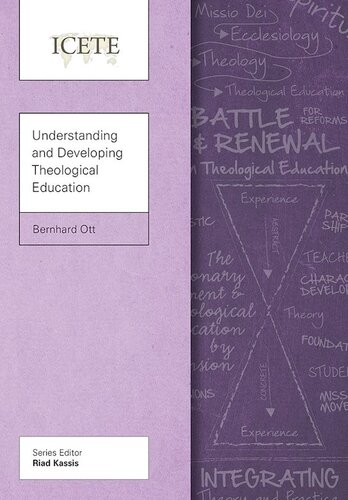 Understanding And Developing Theological Education Bernhard Ott