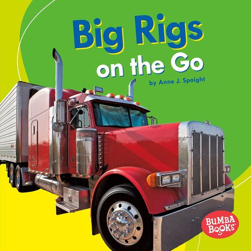 Big Rigs On The Go Readalong Ebook Anne J Spaight
