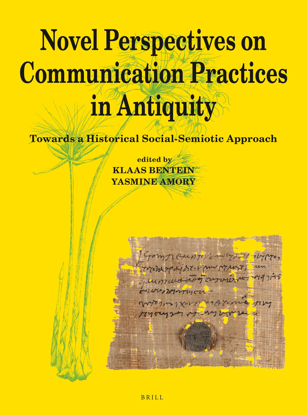 Novel Perspectives On Communication Practices In Antiquity Towards A Historical Socialsemiotic Approach Klaas Bentein