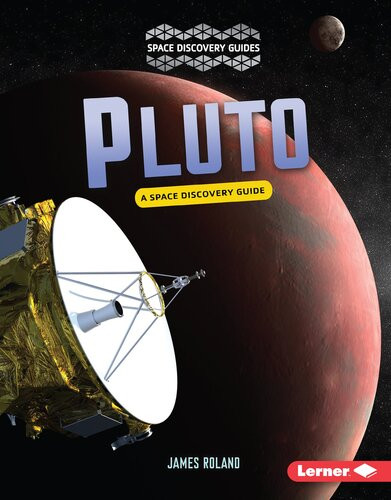 Pluto A Space Discovery Guide James Roland