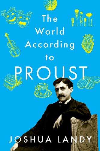 The World According To Proust Joshua Landy