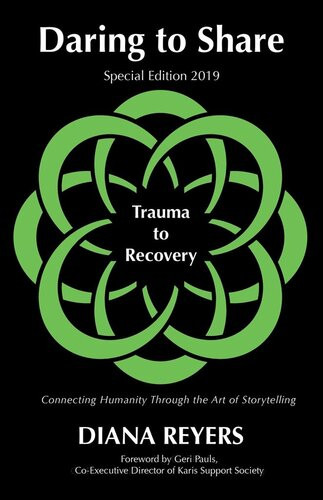 Daring To Share Trauma To Recovery Diana Reyers