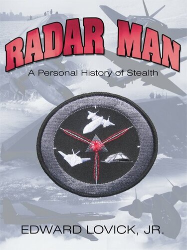 Radar Man A Personal History Of Stealth Edward Lovick