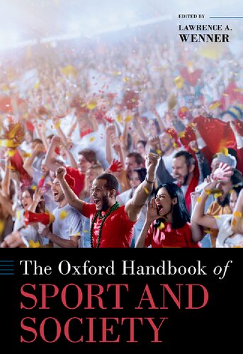The Oxford Handbook Of Sport And Society Lawrence A Wenner Editor