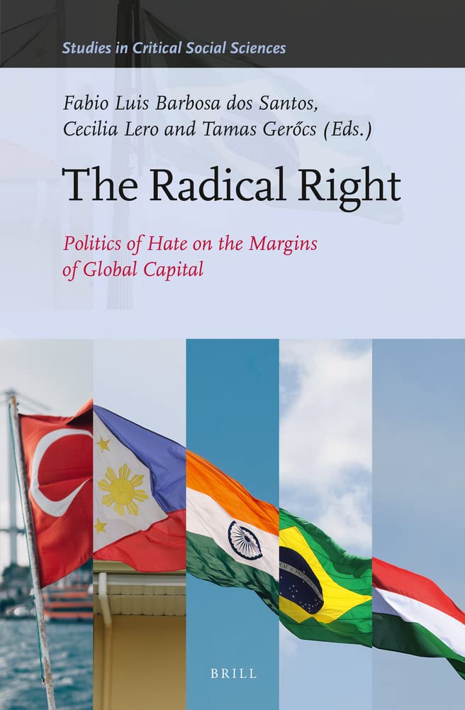 The Radical Right Politics Of Hate On The Margins Of Global Capital Fabio Luis Barbosa Dos Santos