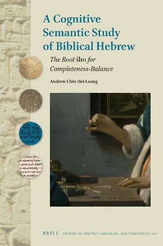 A Cognitive Semantic Study Of Biblical Hebrew The Root Lm For Completenessbalance Andrew Chin Hei Leong