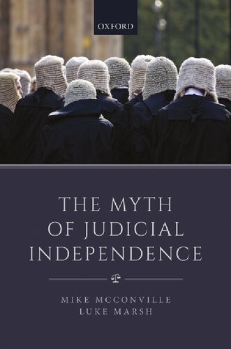 The Myth Of Judicial Independence Mike Mcconville Luke Marsh