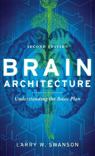 Brain Architecture Understanding The Basic Plan 2nd Edition Larry W Swanson