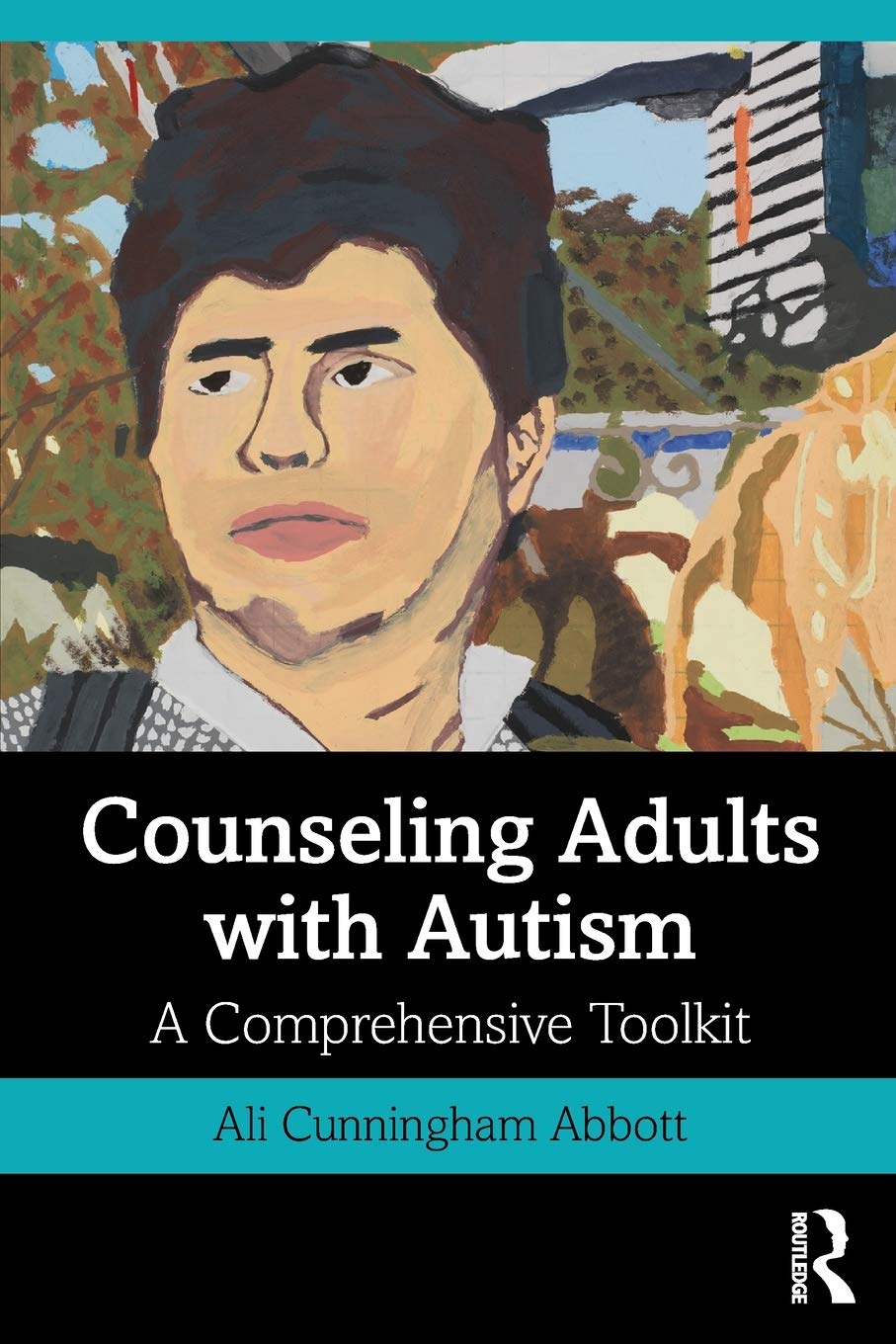 Counseling Adults With Autism A Comprehensive Toolkit Ali Cunningham Abbott