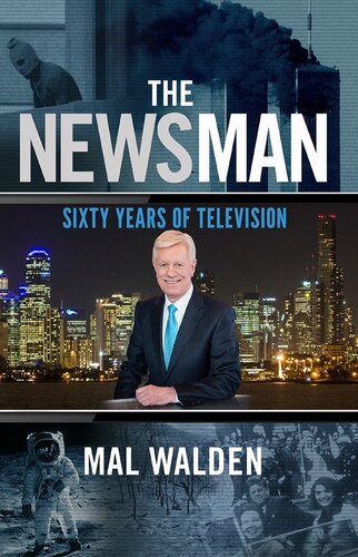 The News Man Sixty Years Of Television Mal Walden