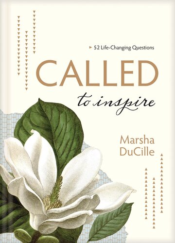 Called To Inspire 52 Lifechanging Questions Marsha Ducille