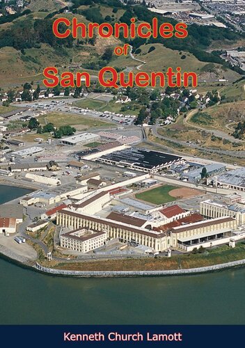 Chronicles Of San Quentin The Biography Of A Prison Kenneth Church Lamott