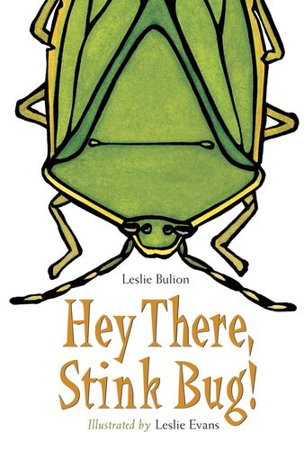 Hey There Stink Bug Readalong Ebook Leslie Bulion Leslie Evans
