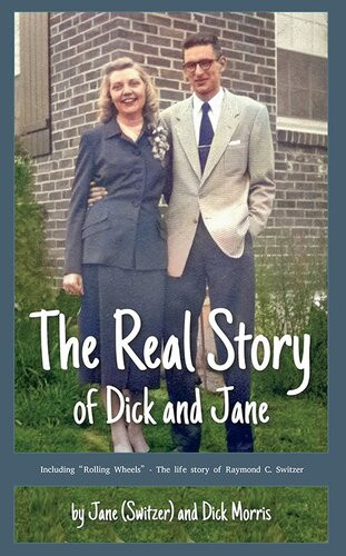 The Real Story Of Dick And Jane Jane C Morris F Richard Morris