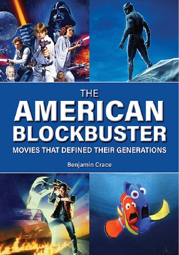 The American Blockbuster Movies That Defined Their Generations Benjamin Crace