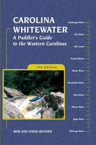 Carolina Whitewater A Paddlers Guide To The Western Carolinas David Benner Bob Benner
