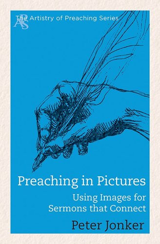 Preaching In Pictures Using Images For Sermons That Connect Peter Jonker