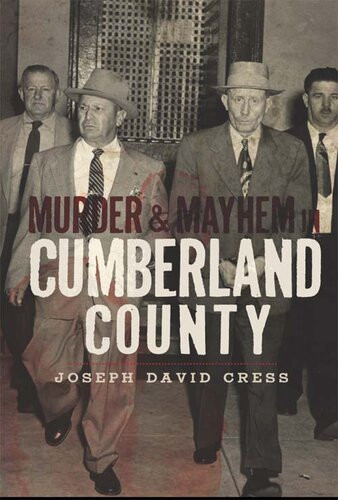 Murder Mayhem In Cumberland County Joseph David Cress