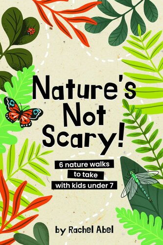 Natures Not Scary 6 Nature Walks To Take With Kids Under 7 Rachel Abel