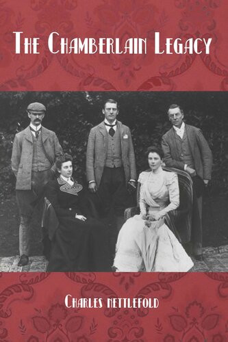 The Chamberlain Legacy Charles Nettlefold