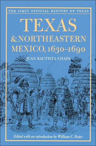 Texas And Northeastern Mexico 16301690 Juan Bautista Chapa